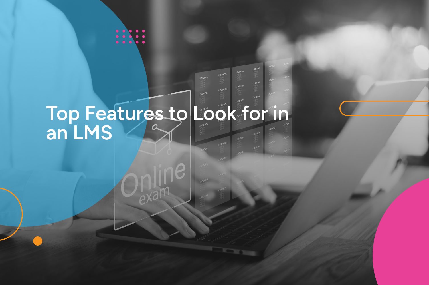 Top Features to Look for in an LMS