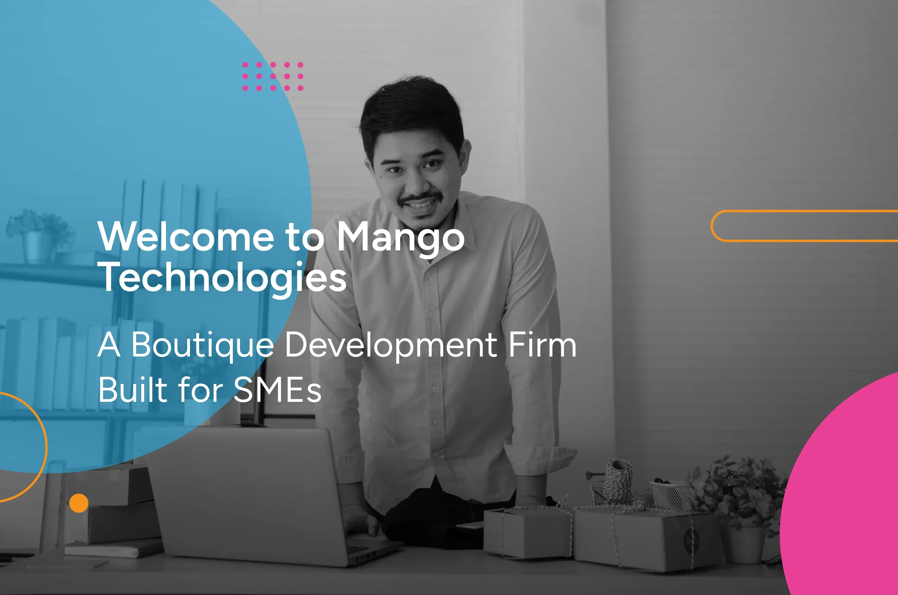 Welcome to Mango Technologies: A Boutique Development Firm Built for SMEs